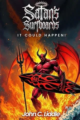 Satan’s Surfboards: It Could Happen!