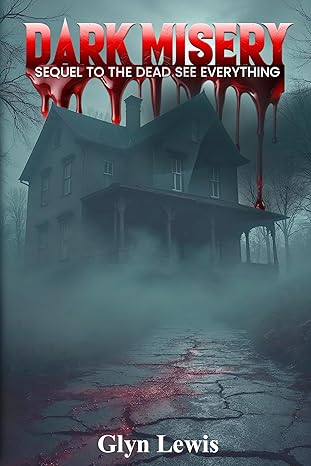 Dark Misery: Sequel To The Dead See Everything