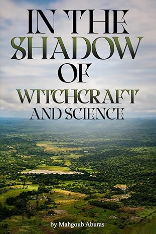 In The Shadow Of Witchcraft And Science
