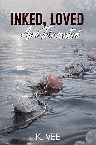 Inked, Loved And Tormented