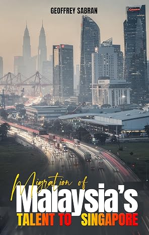 Migration Of Malaysian Talent To Singapore